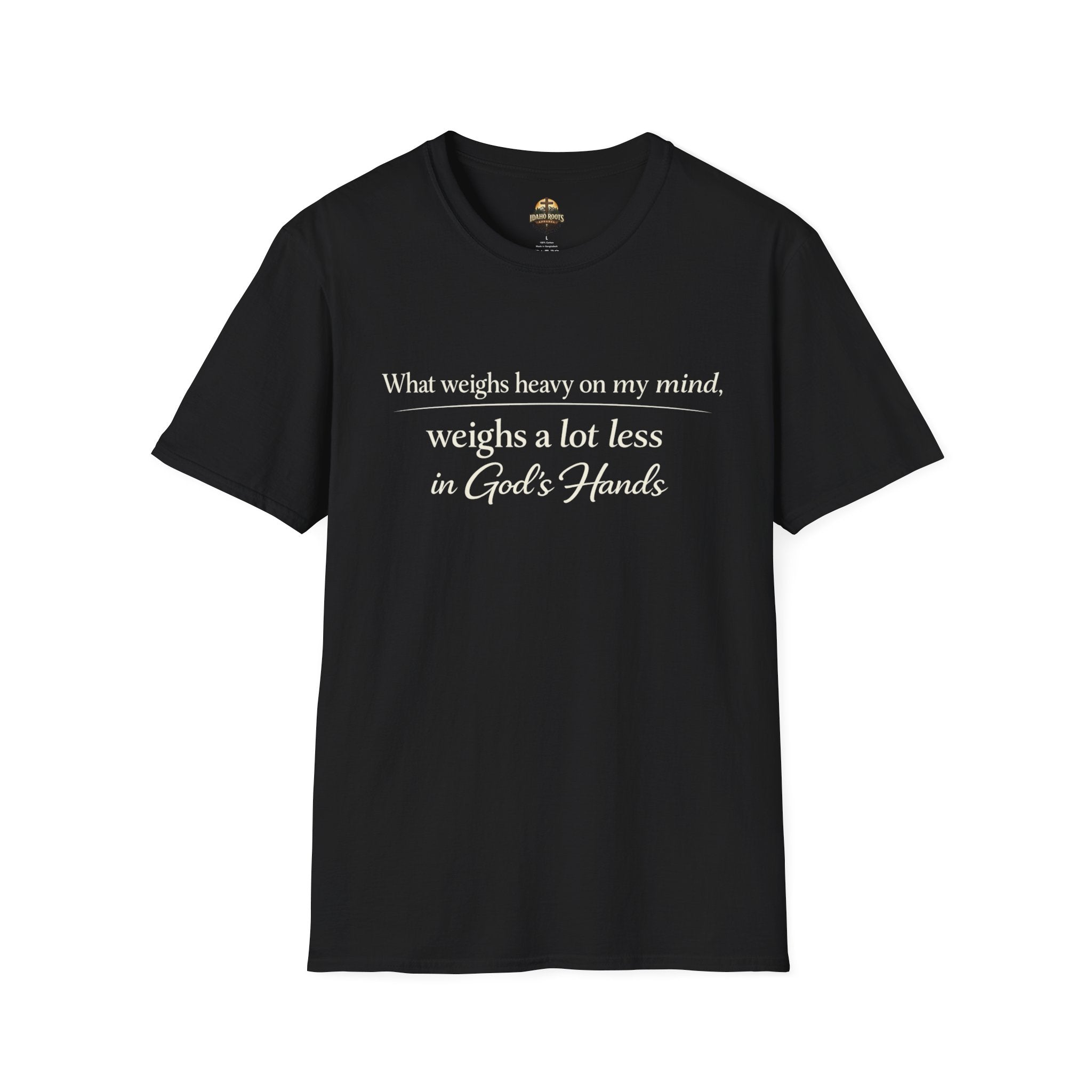 Faith T-Shirt — "What Weighs Heavy on My Mind, Weighs Far Less in God's Hands" Inspirational Christian Tee