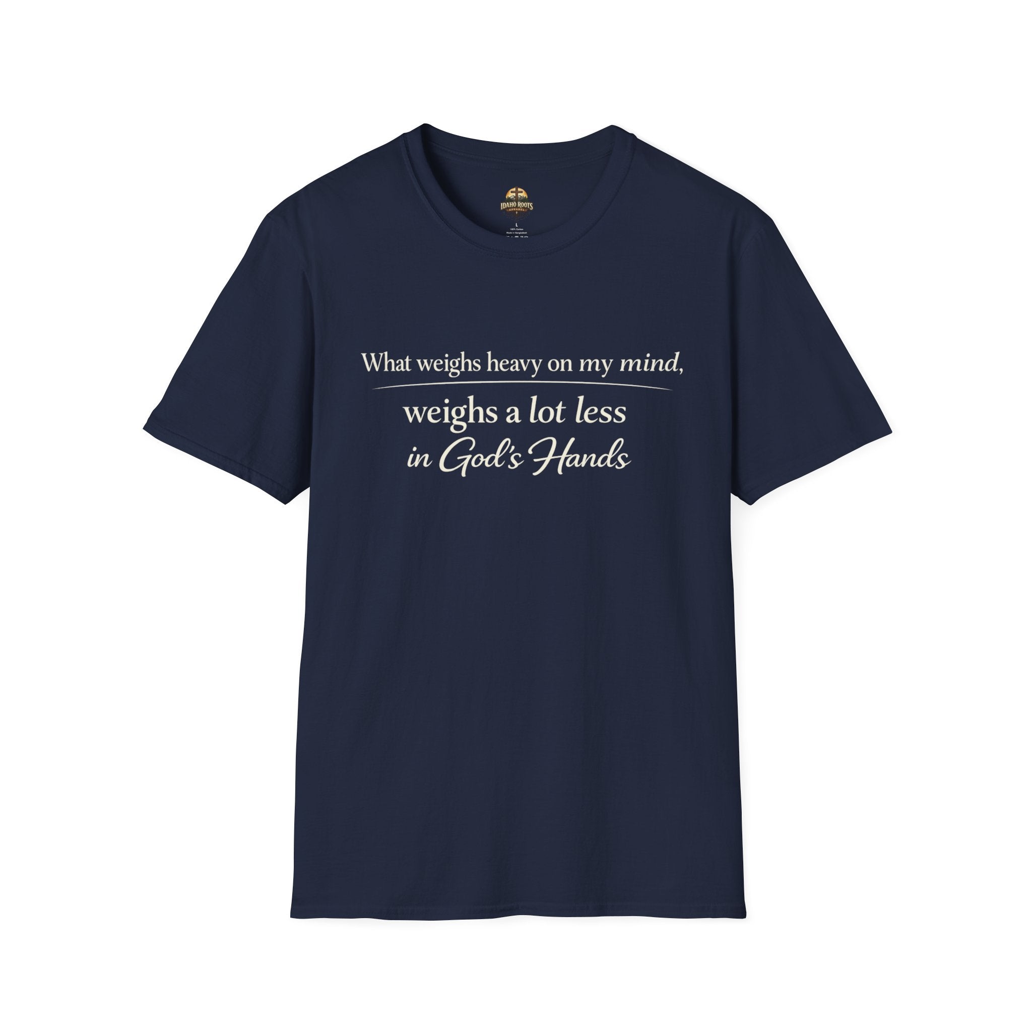 Faith T-Shirt — "What Weighs Heavy on My Mind, Weighs Far Less in God's Hands" Inspirational Christian Tee
