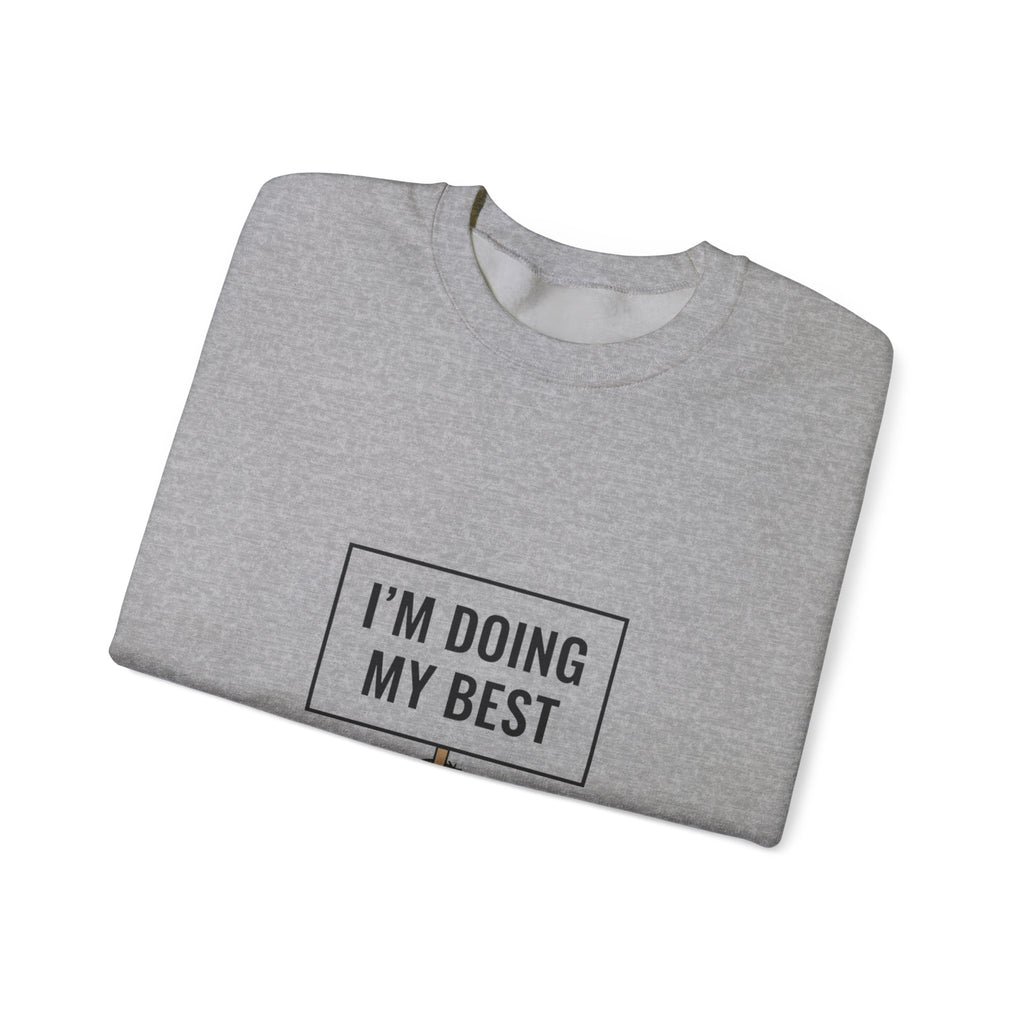 I’m Doing My Best Sweatshirt | tiny character sign, protest sign meme