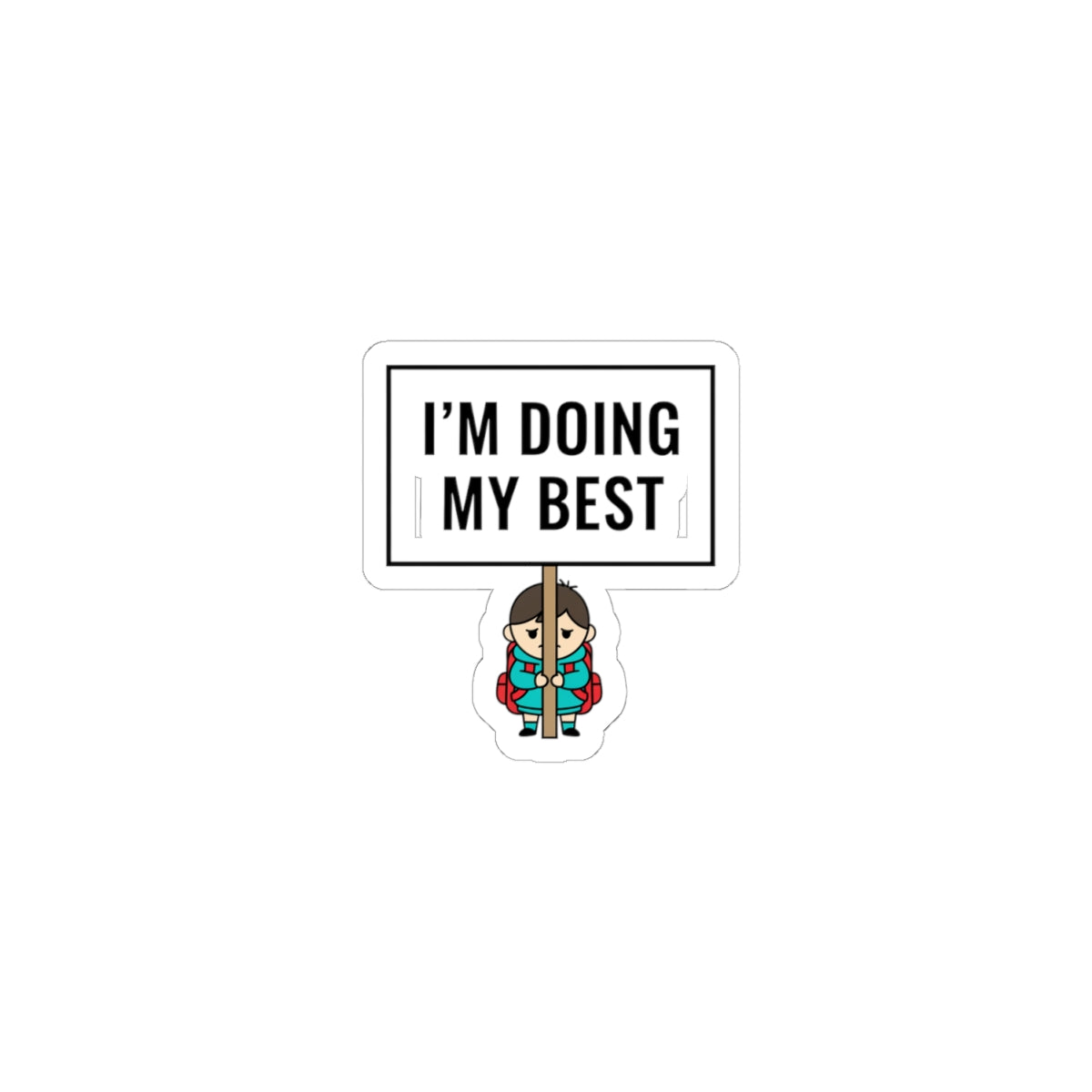 I'm Doing My Best Sticker | tiny character sign, minimal protest art