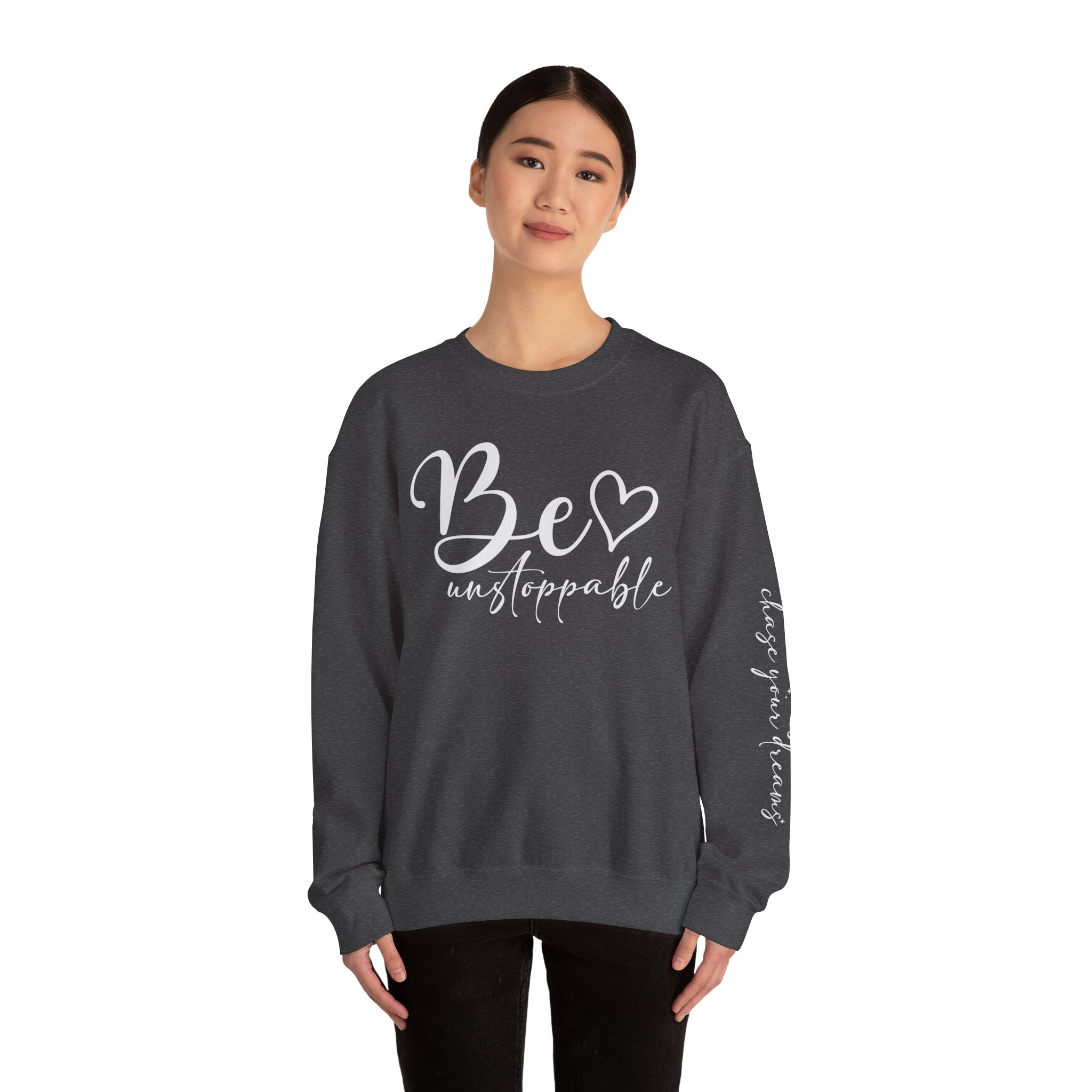 Be Unstoppable Sweatshirt — Inspirational Crewneck for Women & Men