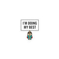 I'm Doing My Best Sticker | tiny character sign, minimal protest art