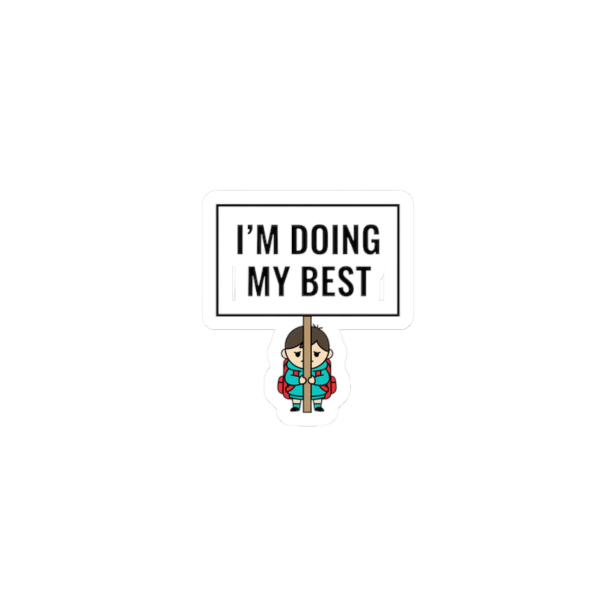 I'm Doing My Best Sticker | tiny character sign, minimal protest art