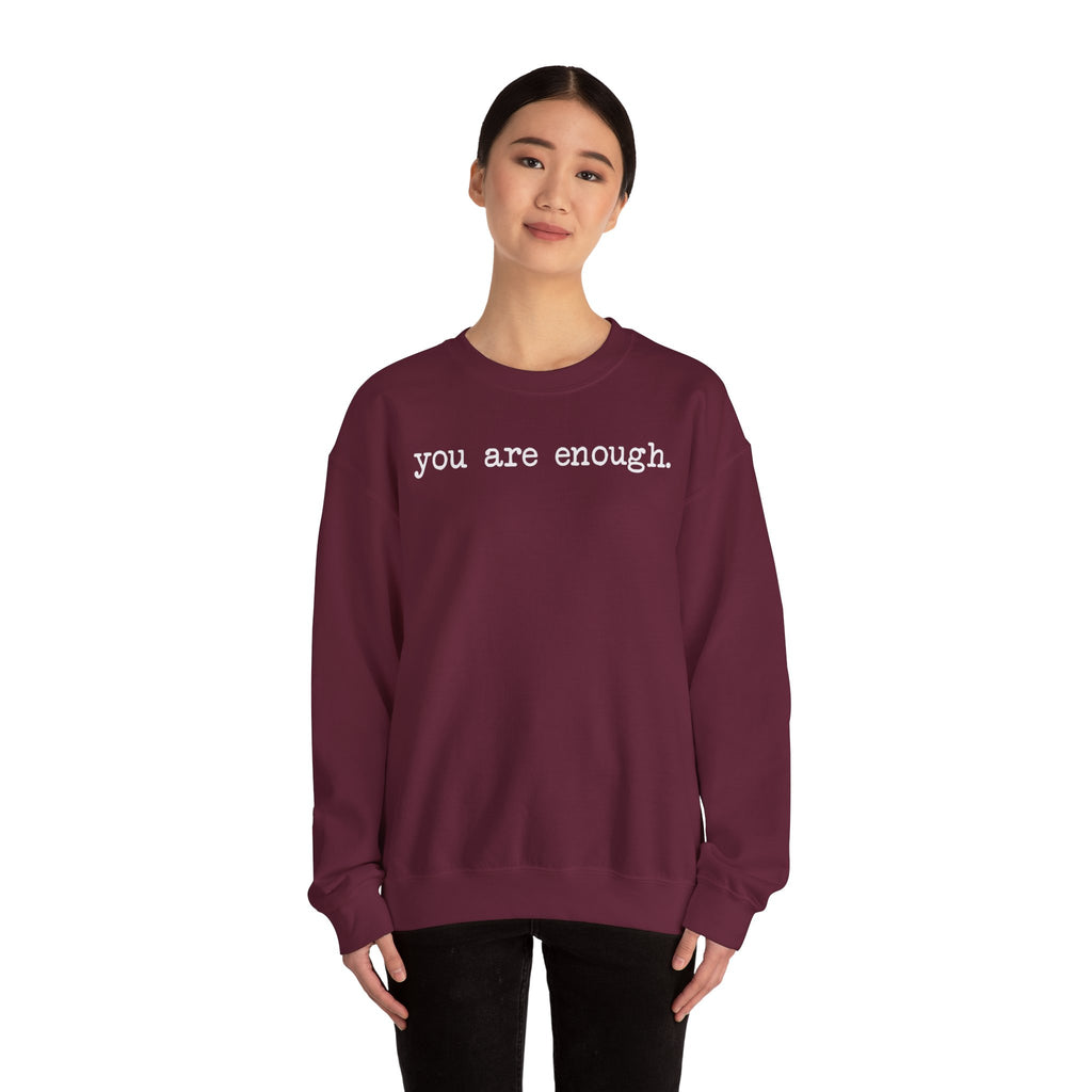 Inspirational Crewneck Sweatshirt — "you are enough" Front & Uplifting Back Message