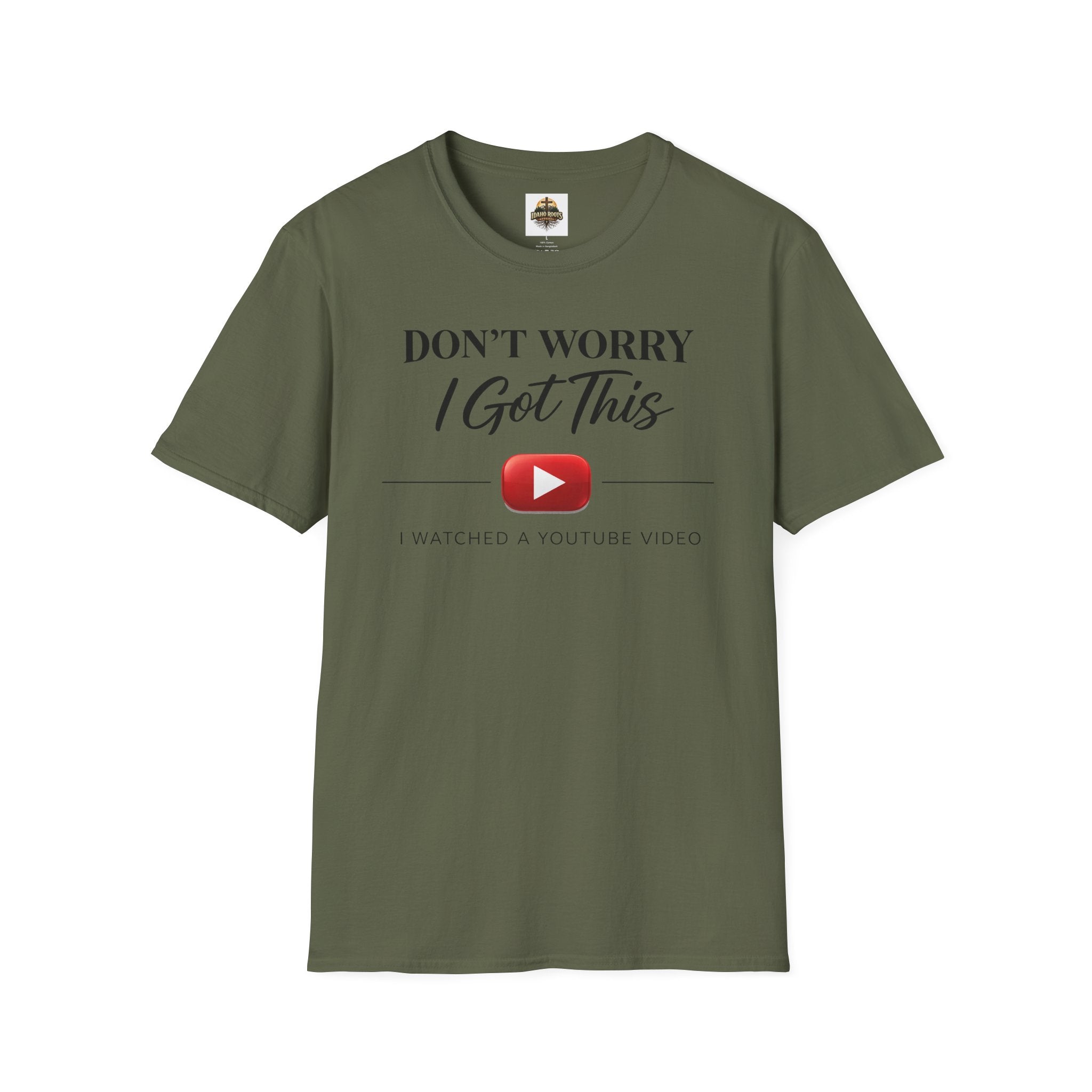 Don’t Worry I Got This T-Shirt — “Watched a YouTube Video” Funny Graphic Tee