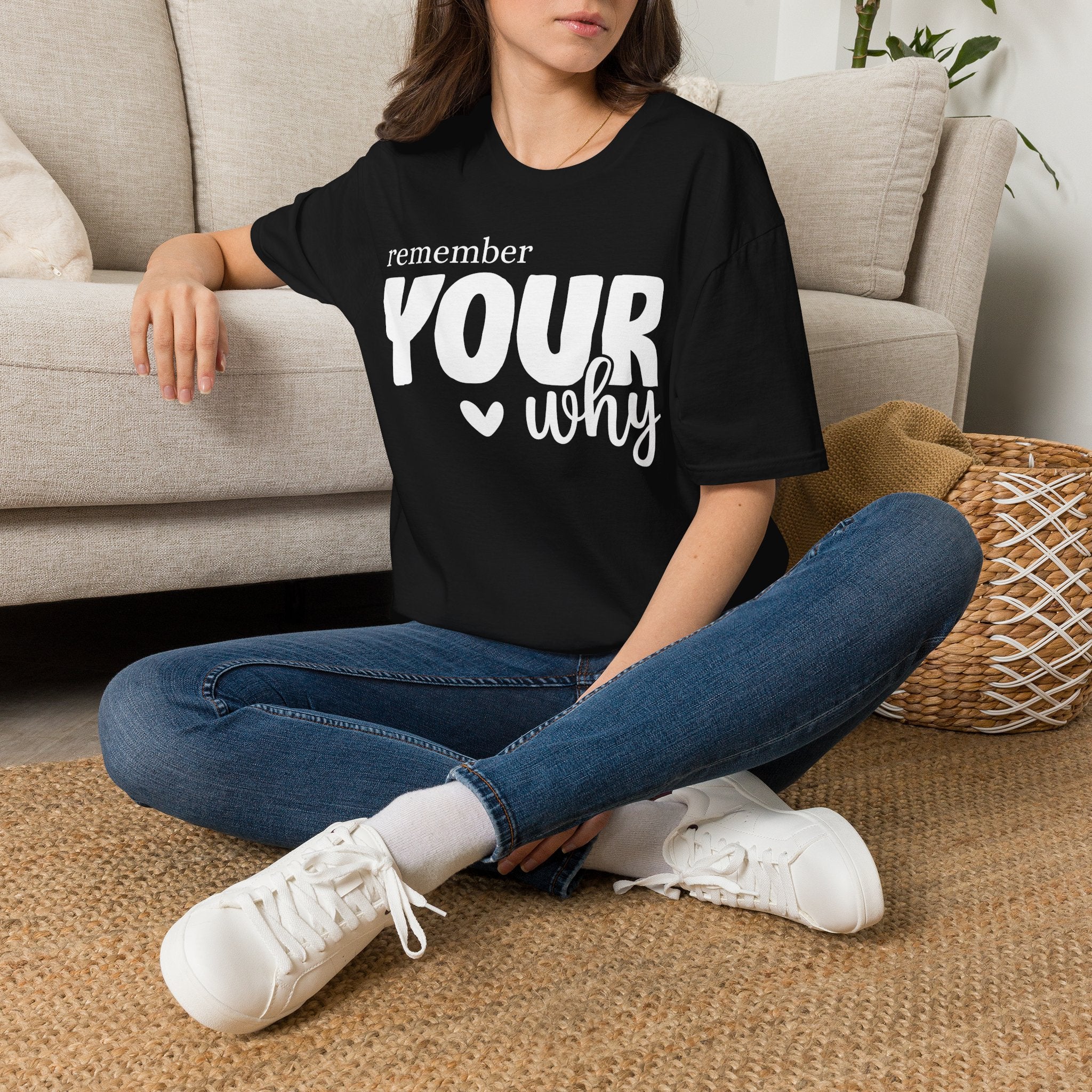 Remember Your Why T-Shirt — Inspirational Motivational Tee for Everyday Wear