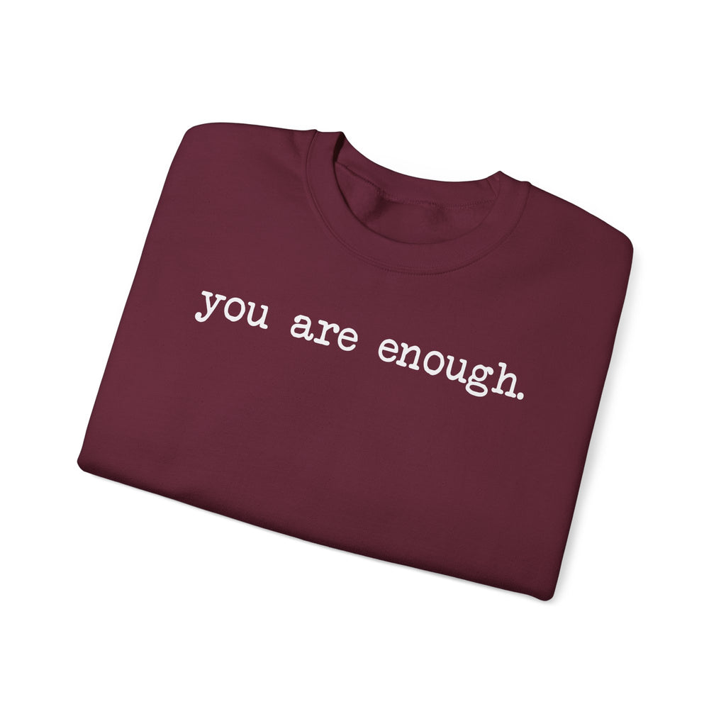 Inspirational Crewneck Sweatshirt — "you are enough" Front & Uplifting Back Message
