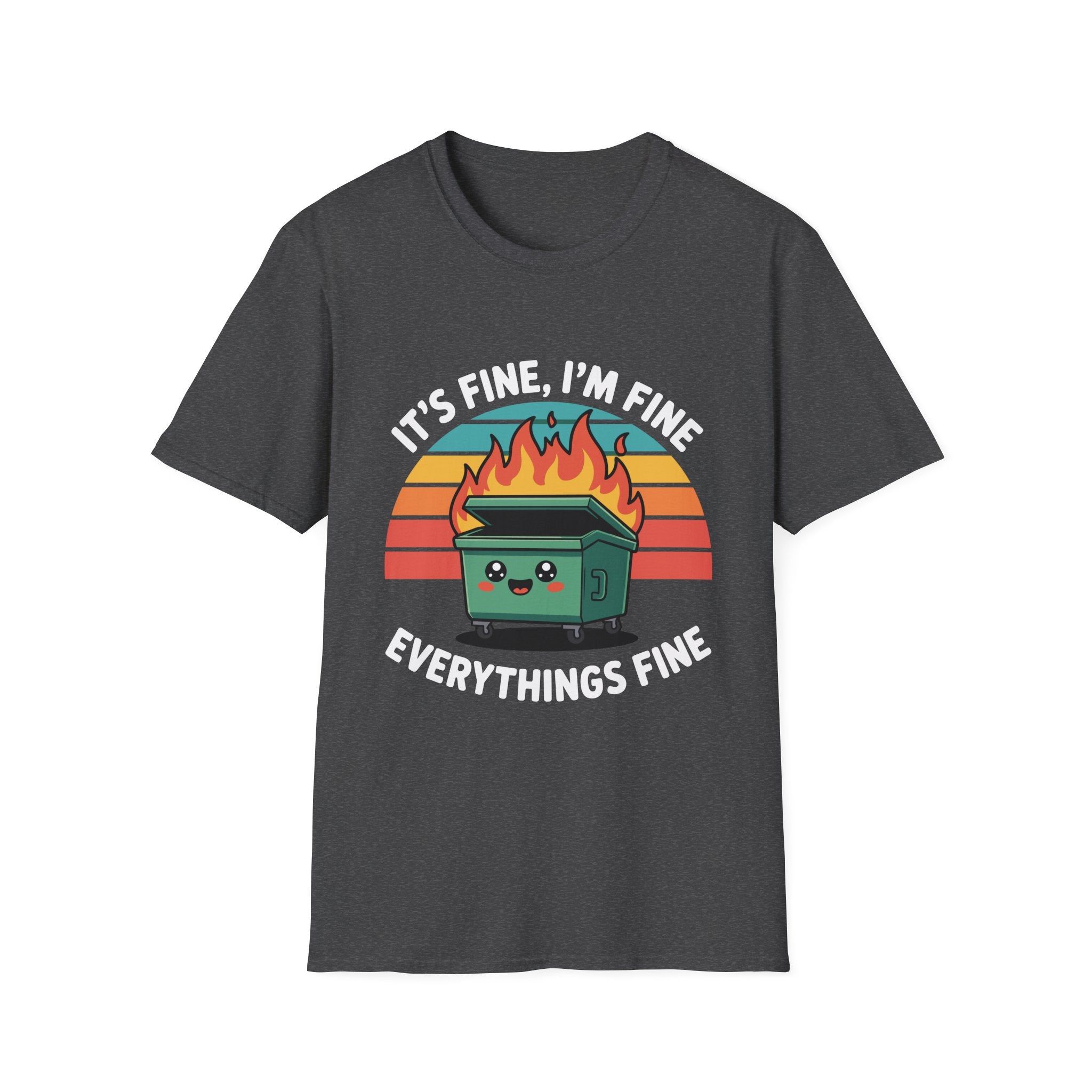 Dumpster Fire T-Shirt — “It’s Fine, I’m Fine, Everything’s Fine” Retro Graphic Tee