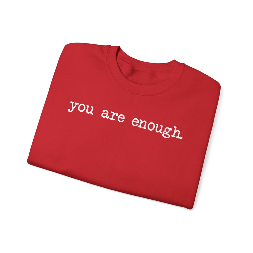 Inspirational Crewneck Sweatshirt — "you are enough" Front & Uplifting Back Message