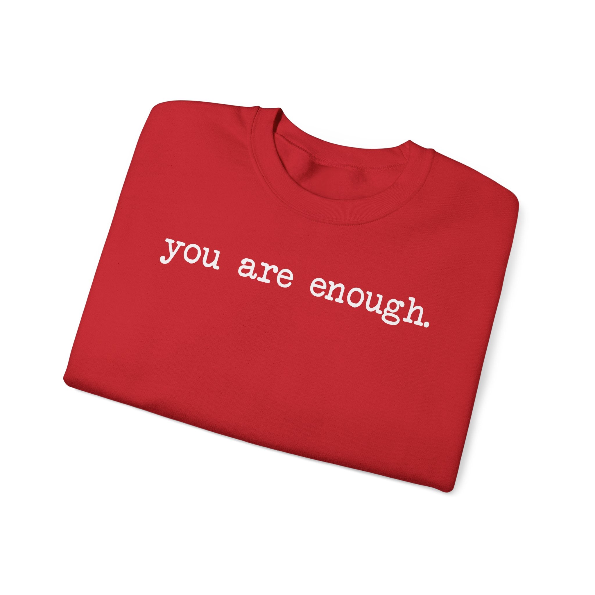 Inspirational Crewneck Sweatshirt — "you are enough" Front & Uplifting Back Message