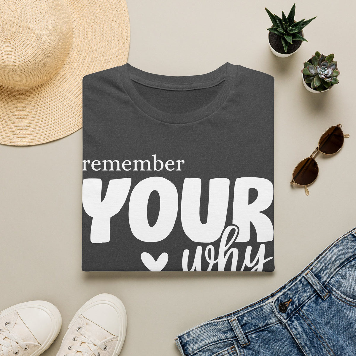 Remember Your Why T-Shirt — Inspirational Motivational Tee for Everyday Wear