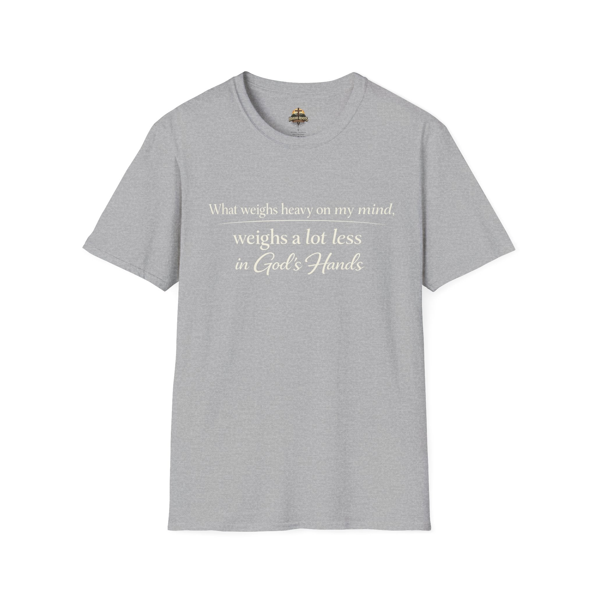 Faith T-Shirt — "What Weighs Heavy on My Mind, Weighs Far Less in God's Hands" Inspirational Christian Tee