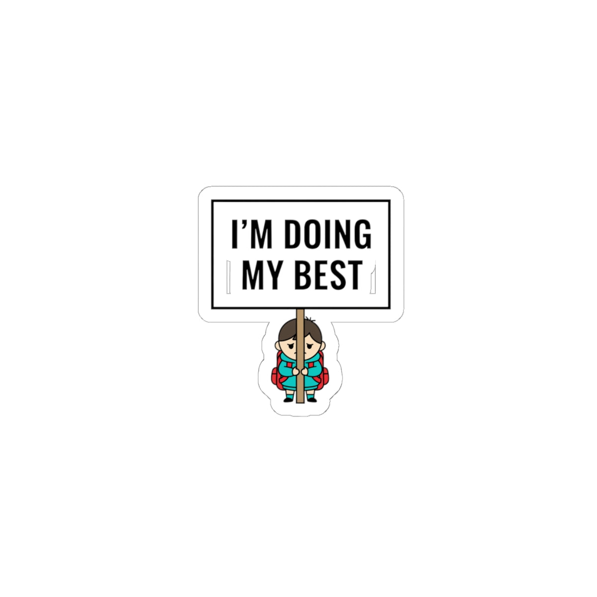 I'm Doing My Best Sticker | tiny character sign, minimal protest art