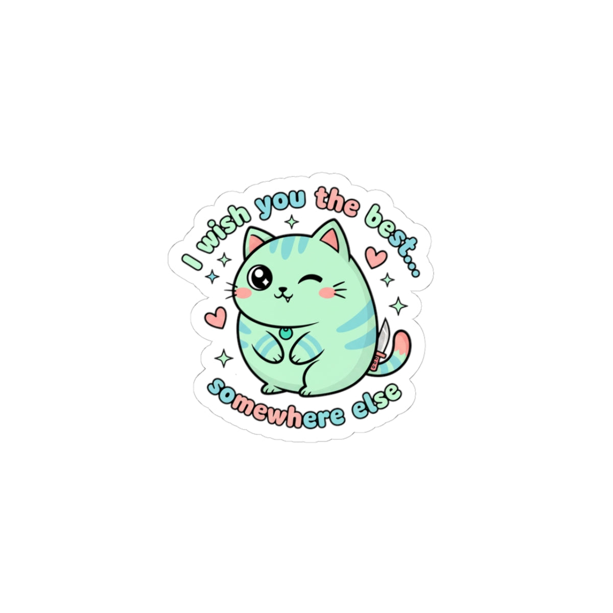 I Wish You the Best... Somewhere Else Sticker | kawaii menacing, pastel soft threat