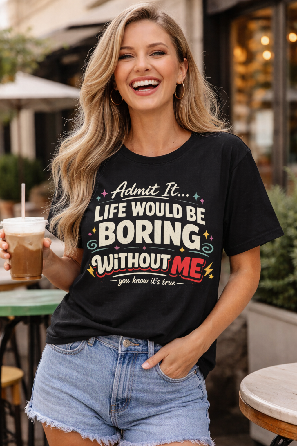 Life Would Be Boring Without Me T-Shirt — Funny Retro Quote Tee