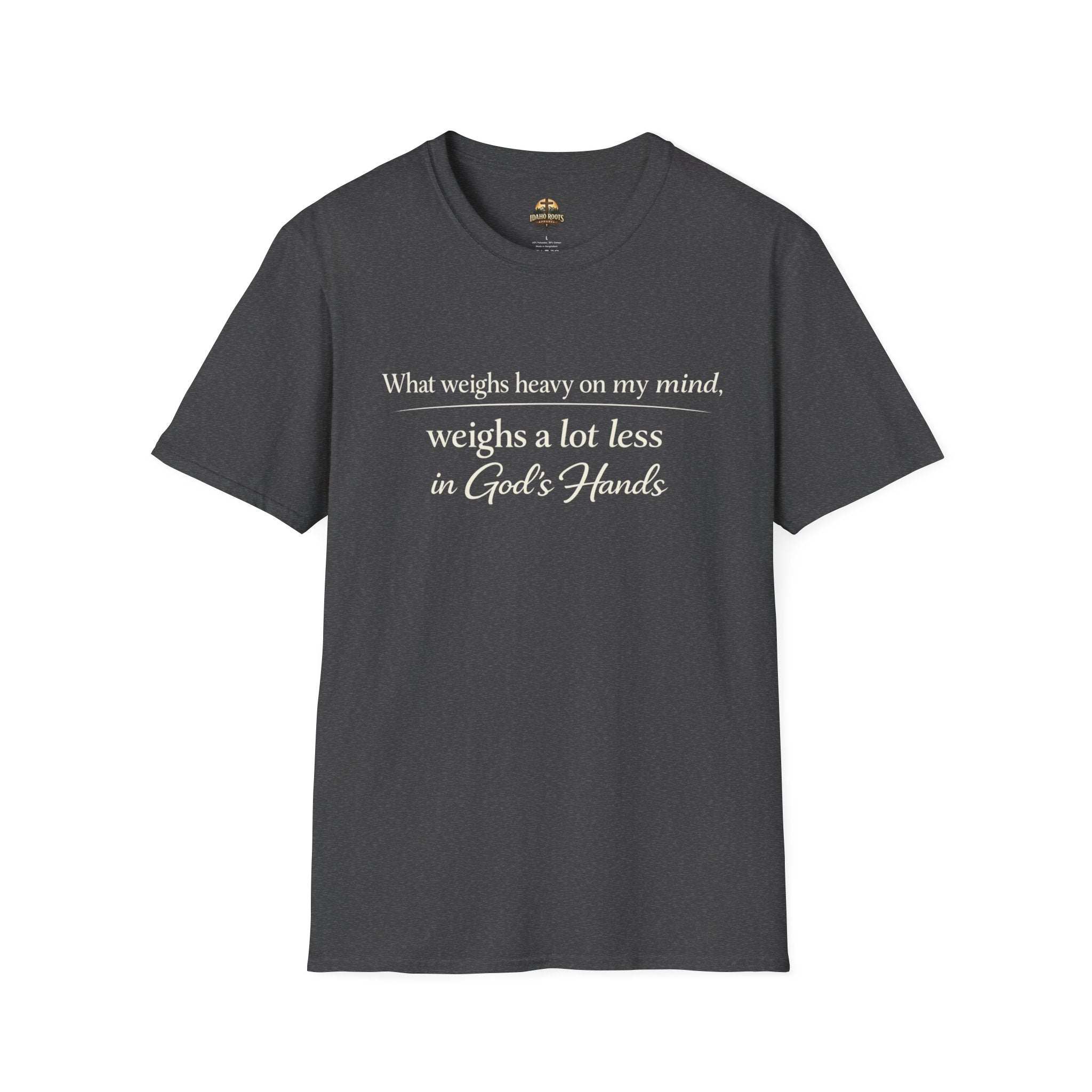 Faith T-Shirt — "What Weighs Heavy on My Mind, Weighs Far Less in God's Hands" Inspirational Christian Tee