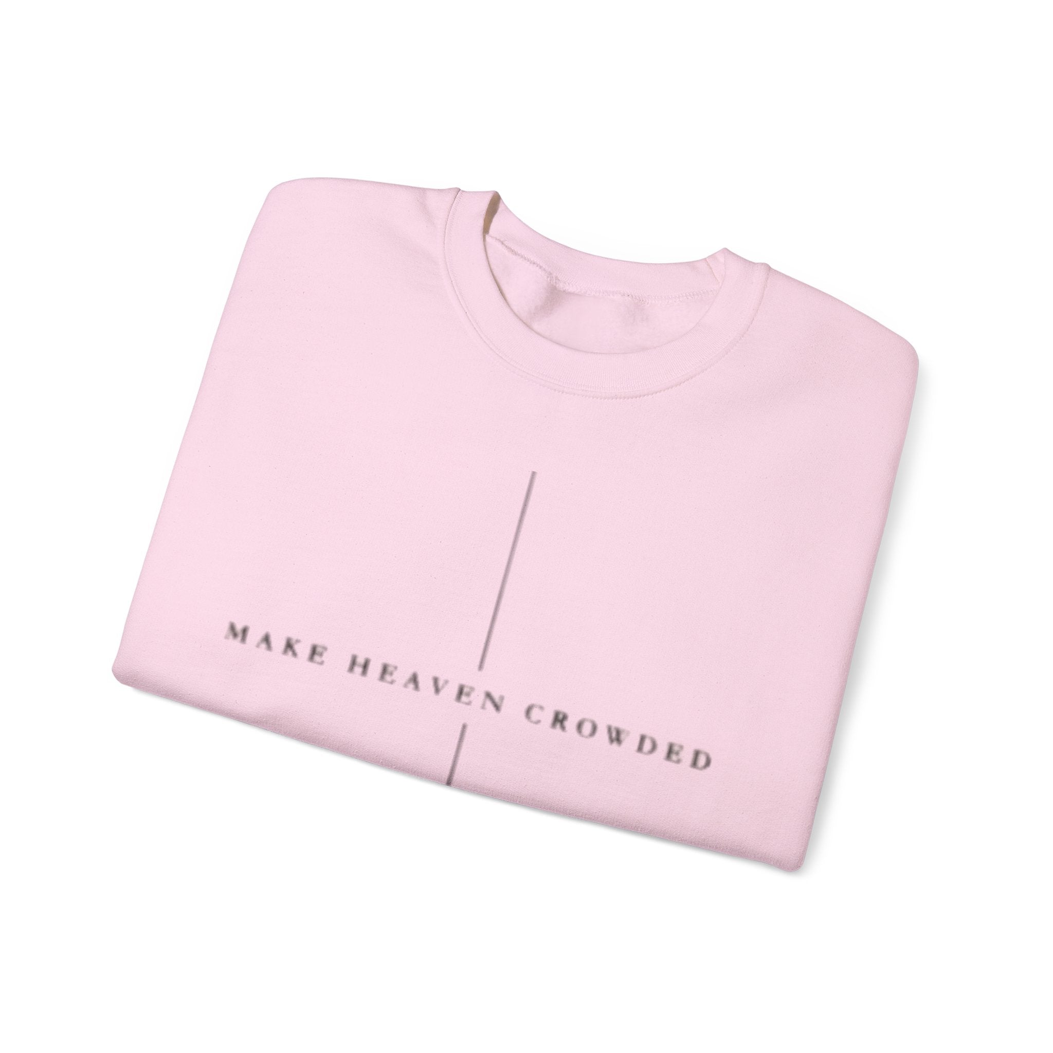 Make Heaven Crowded Crewneck Sweatshirt