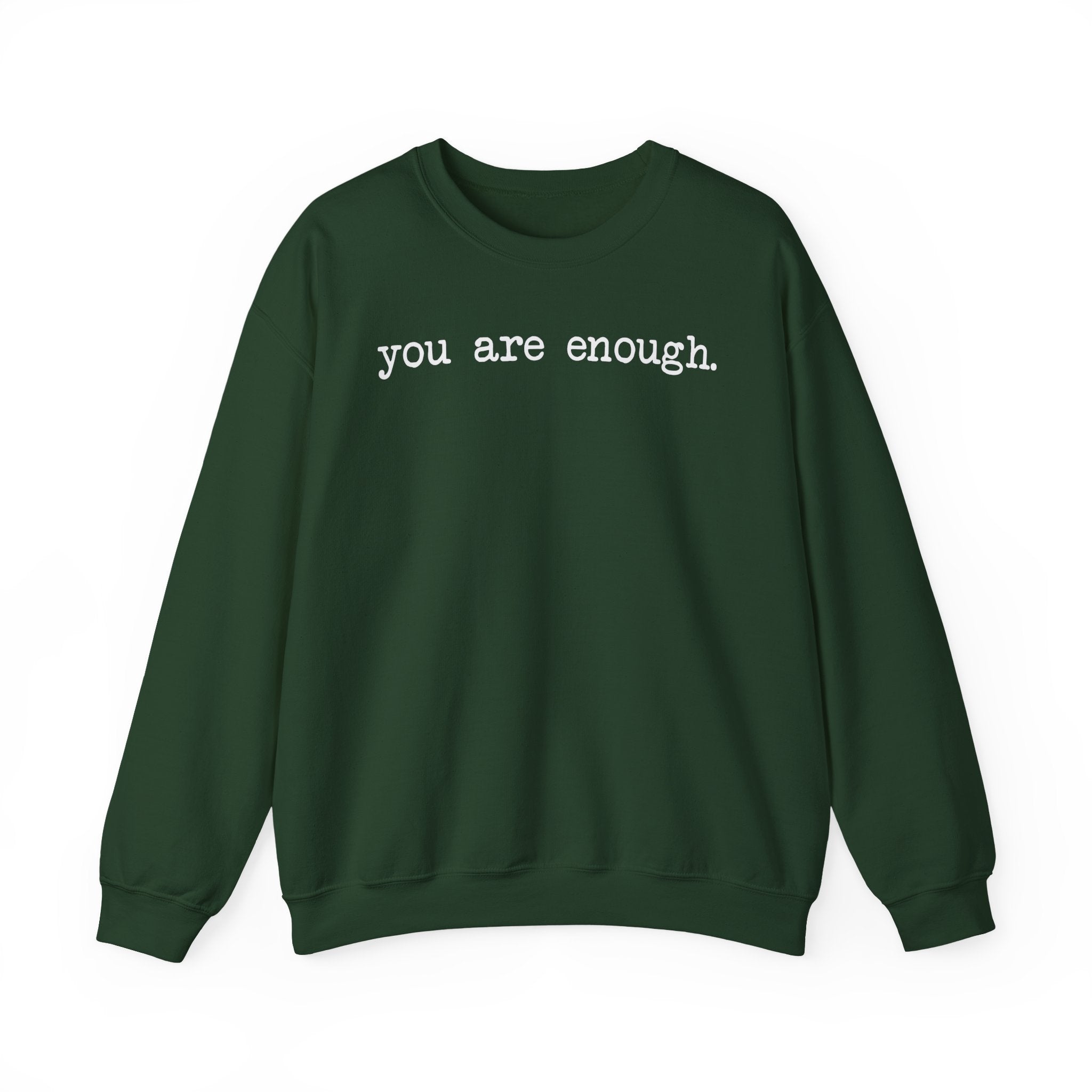 Inspirational Crewneck Sweatshirt — "you are enough" Front & Uplifting Back Message