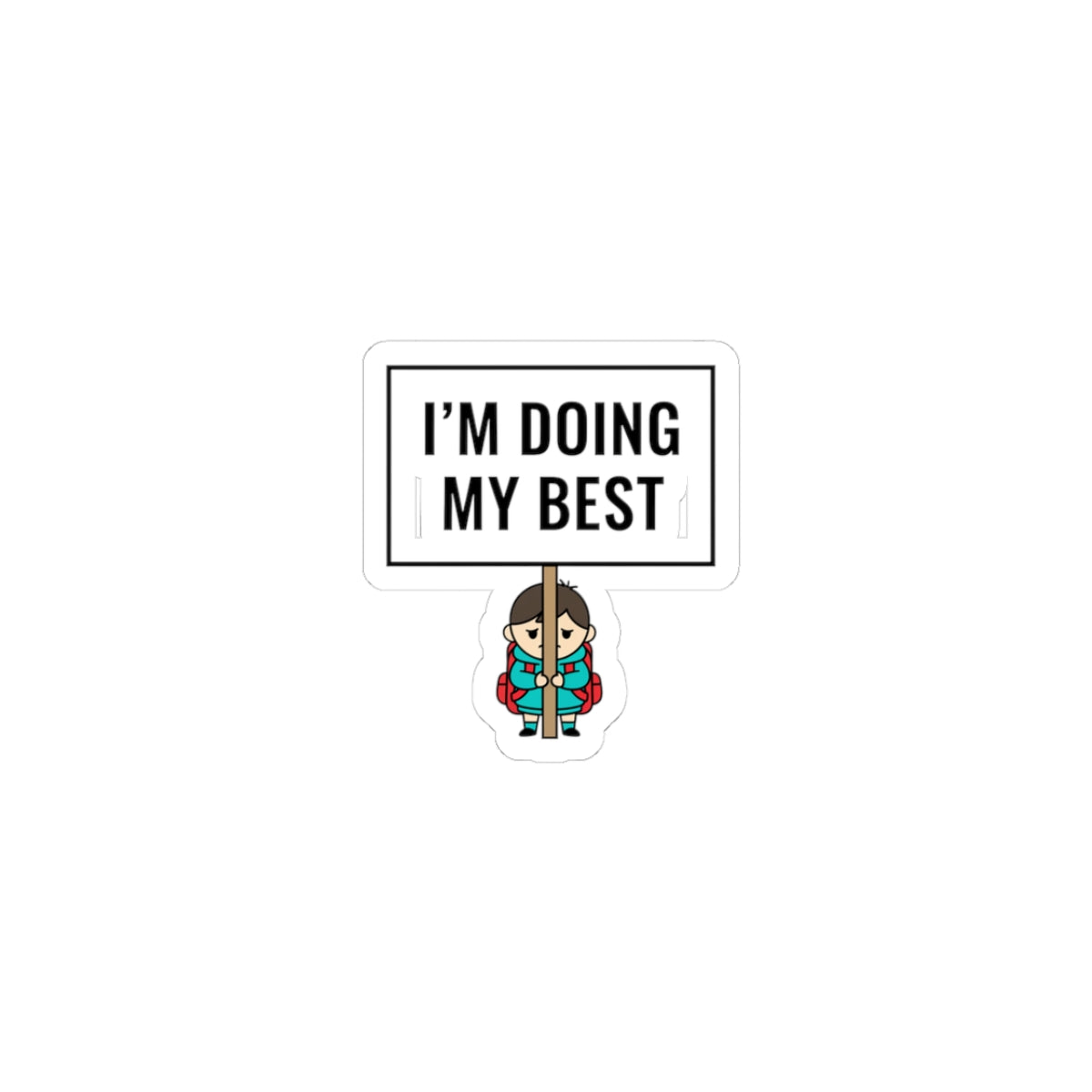 I'm Doing My Best Sticker | tiny character sign, minimal protest art