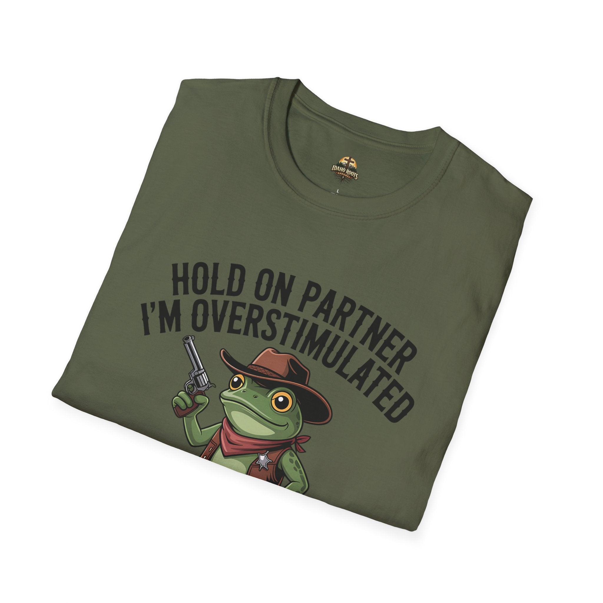 Overstimulated Cowboy Frog T-Shirt – "Hold On Partner I'm Overstimulated" Graphic Tee