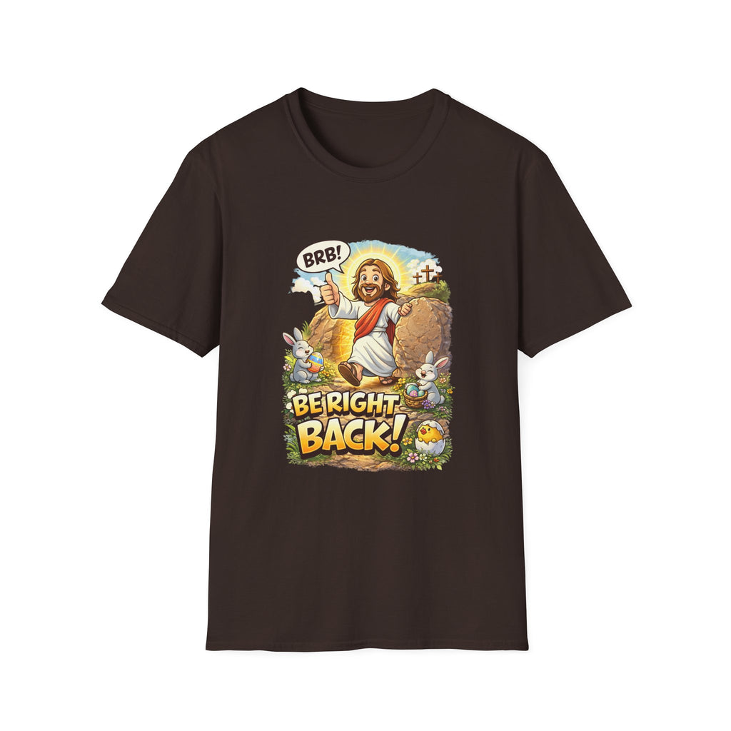 Jesus 'Be Right Back' T-Shirt – Funny Easter Resurrection Tee