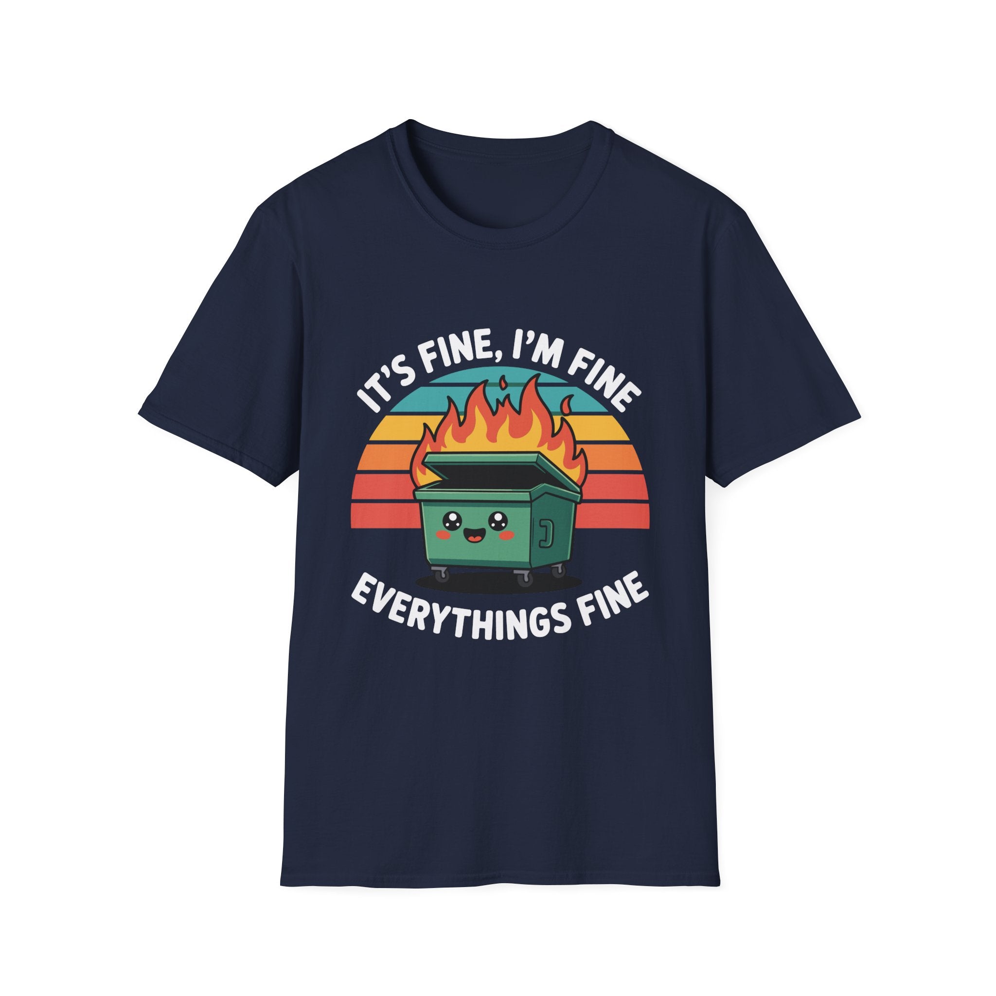 Dumpster Fire T-Shirt — “It’s Fine, I’m Fine, Everything’s Fine” Retro Graphic Tee