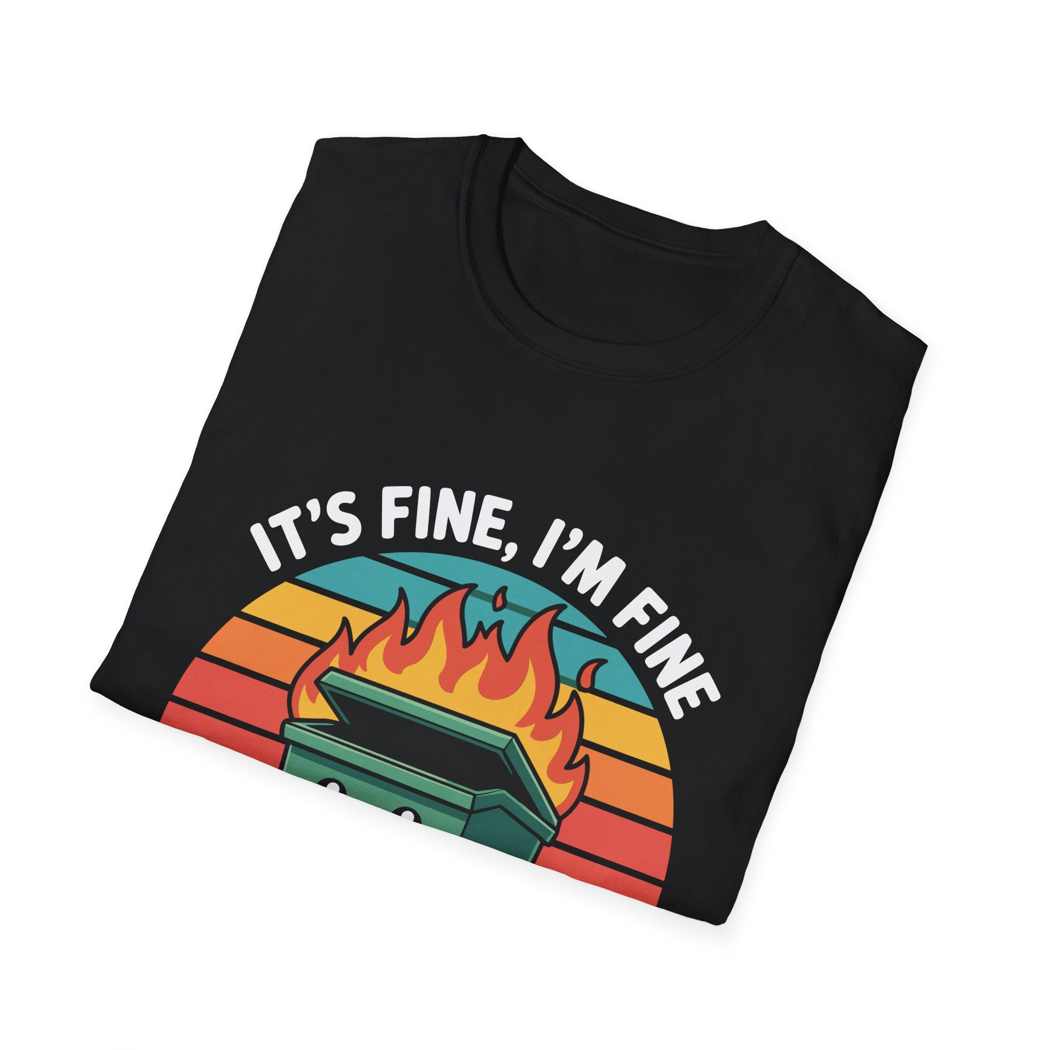 Dumpster Fire T-Shirt — “It’s Fine, I’m Fine, Everything’s Fine” Retro Graphic Tee