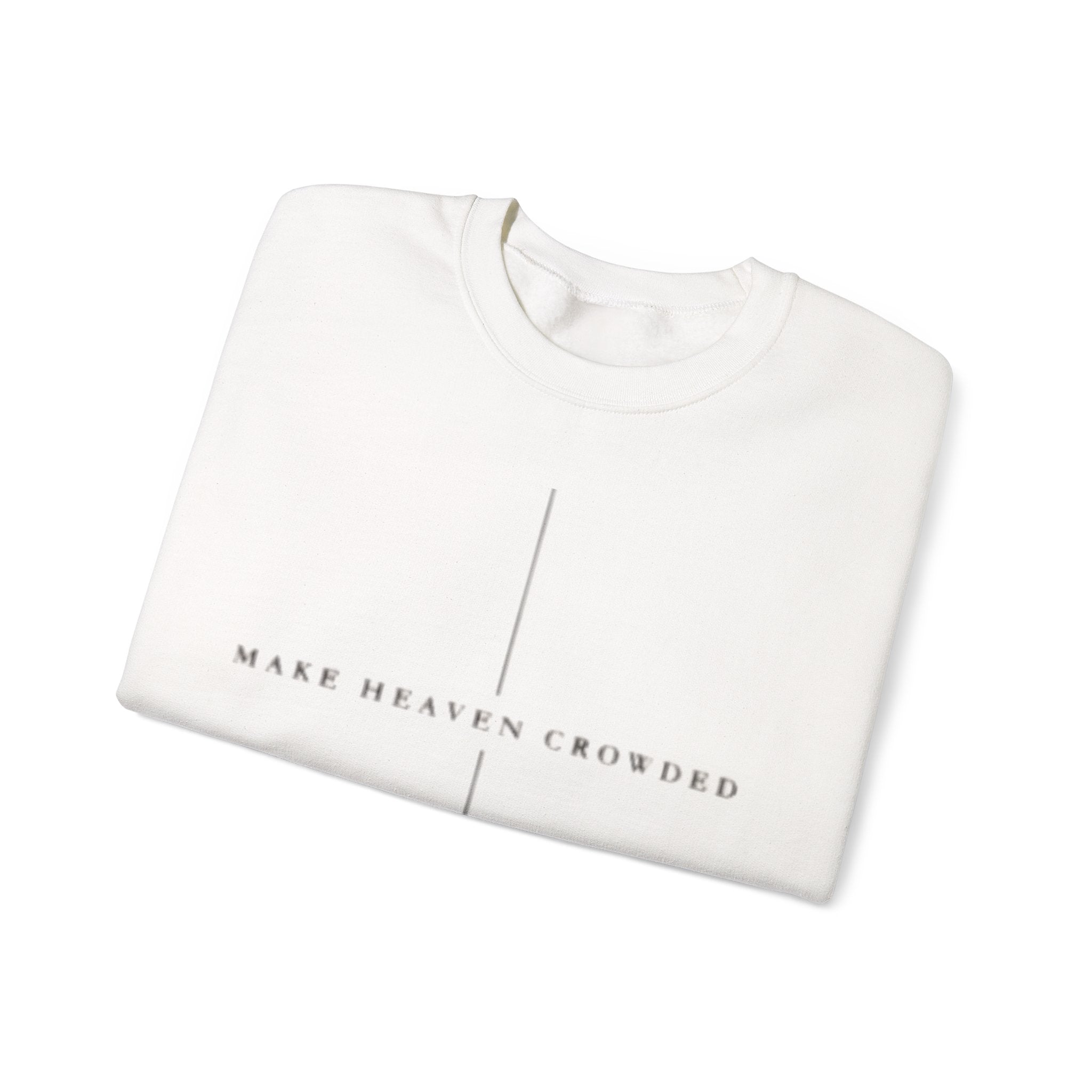 Make Heaven Crowded Crewneck Sweatshirt