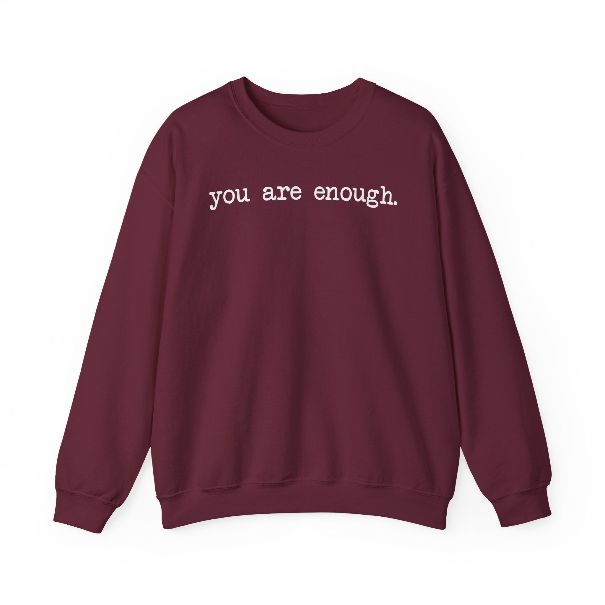 Inspirational Crewneck Sweatshirt — "you are enough" Front & Uplifting Back Message