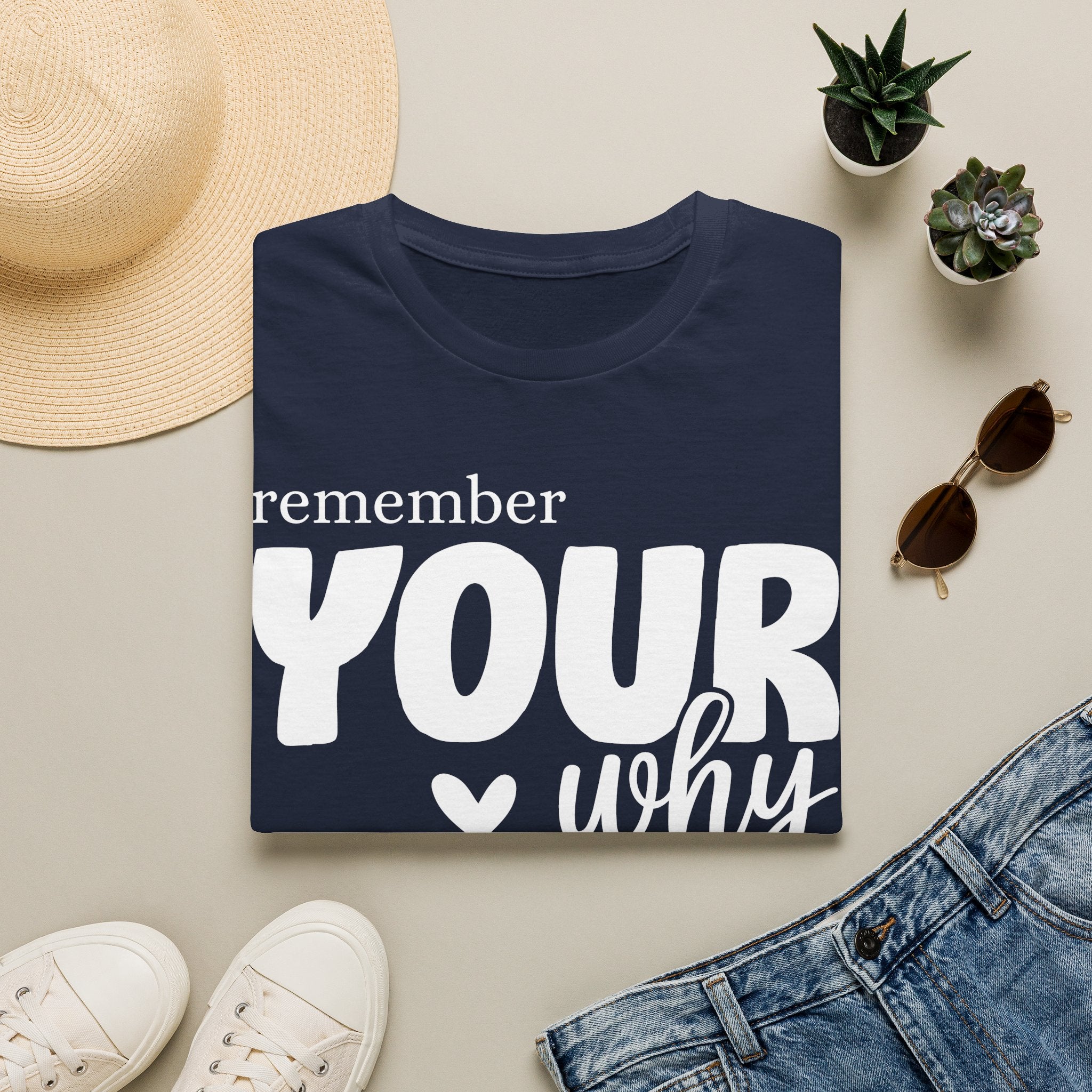 Remember Your Why T-Shirt — Inspirational Motivational Tee for Everyday Wear