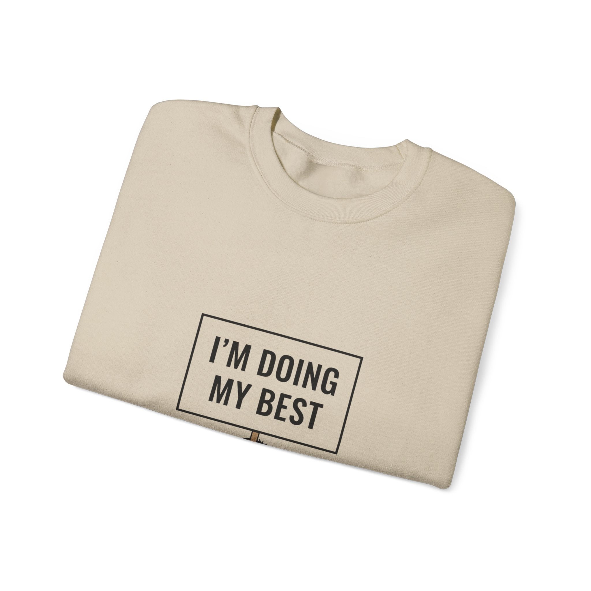 I’m Doing My Best Sweatshirt | tiny character sign, protest sign meme