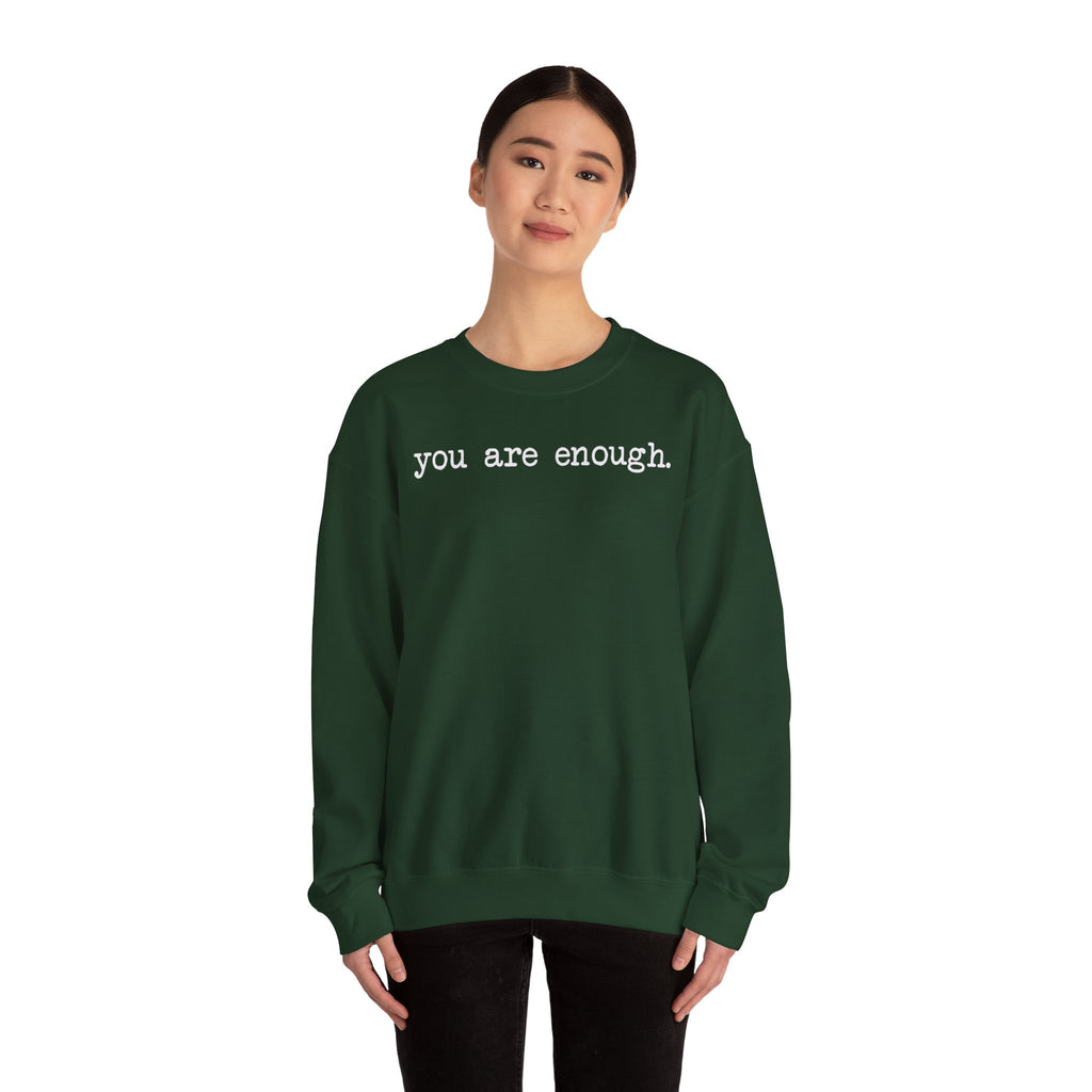 Inspirational Crewneck Sweatshirt — "you are enough" Front & Uplifting Back Message