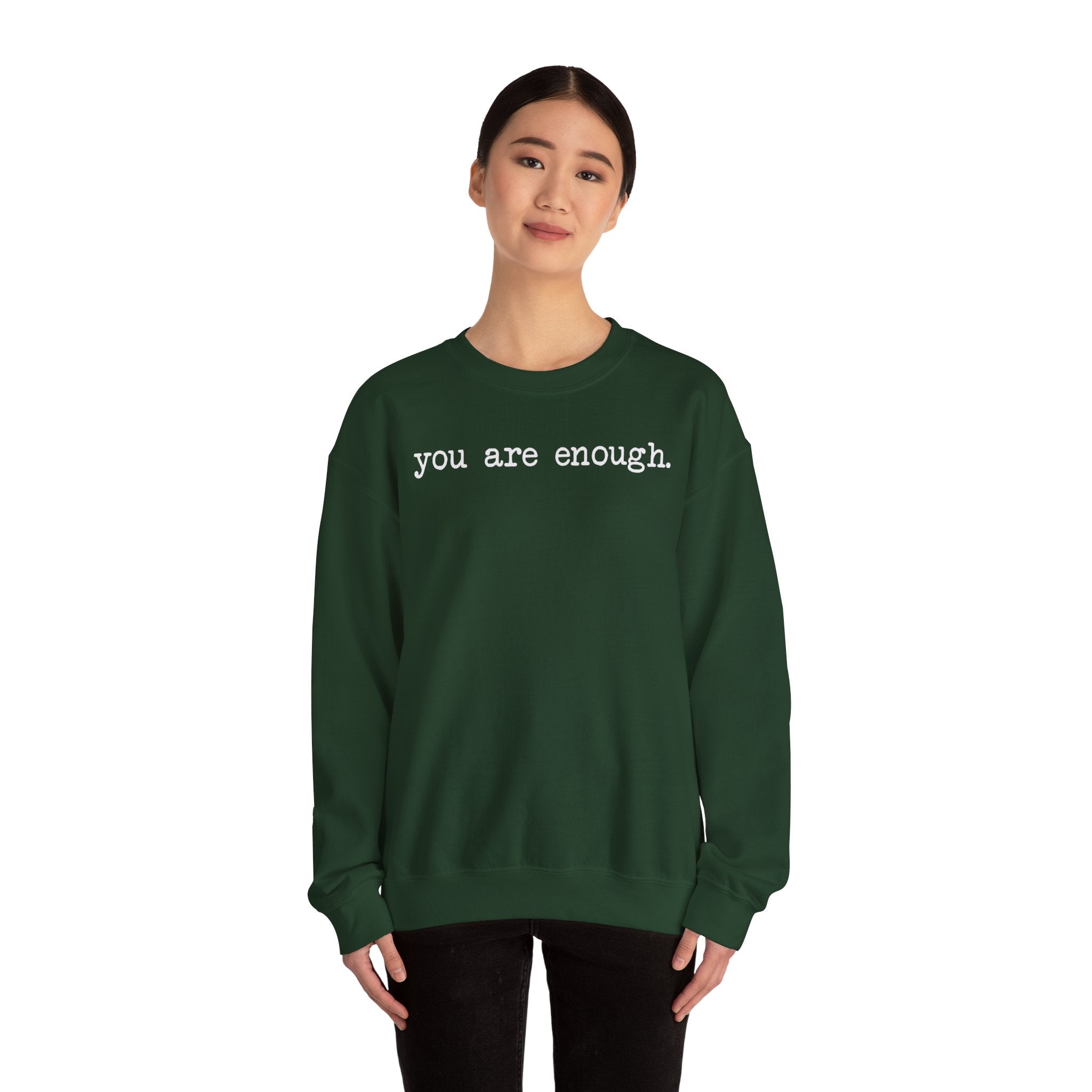 Inspirational Crewneck Sweatshirt — "you are enough" Front & Uplifting Back Message