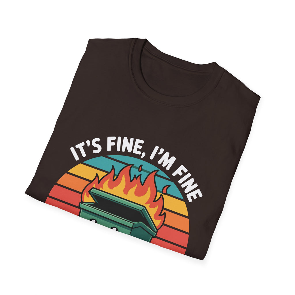 Dumpster Fire T-Shirt — “It’s Fine, I’m Fine, Everything’s Fine” Retro Graphic Tee