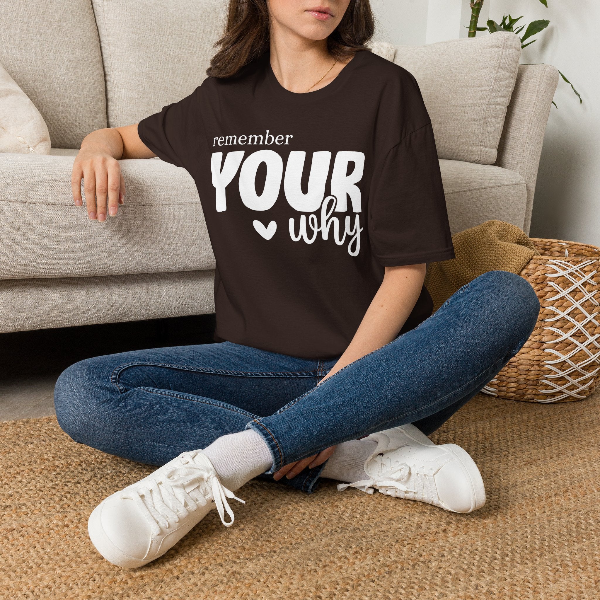 Remember Your Why T-Shirt — Inspirational Motivational Tee for Everyday Wear