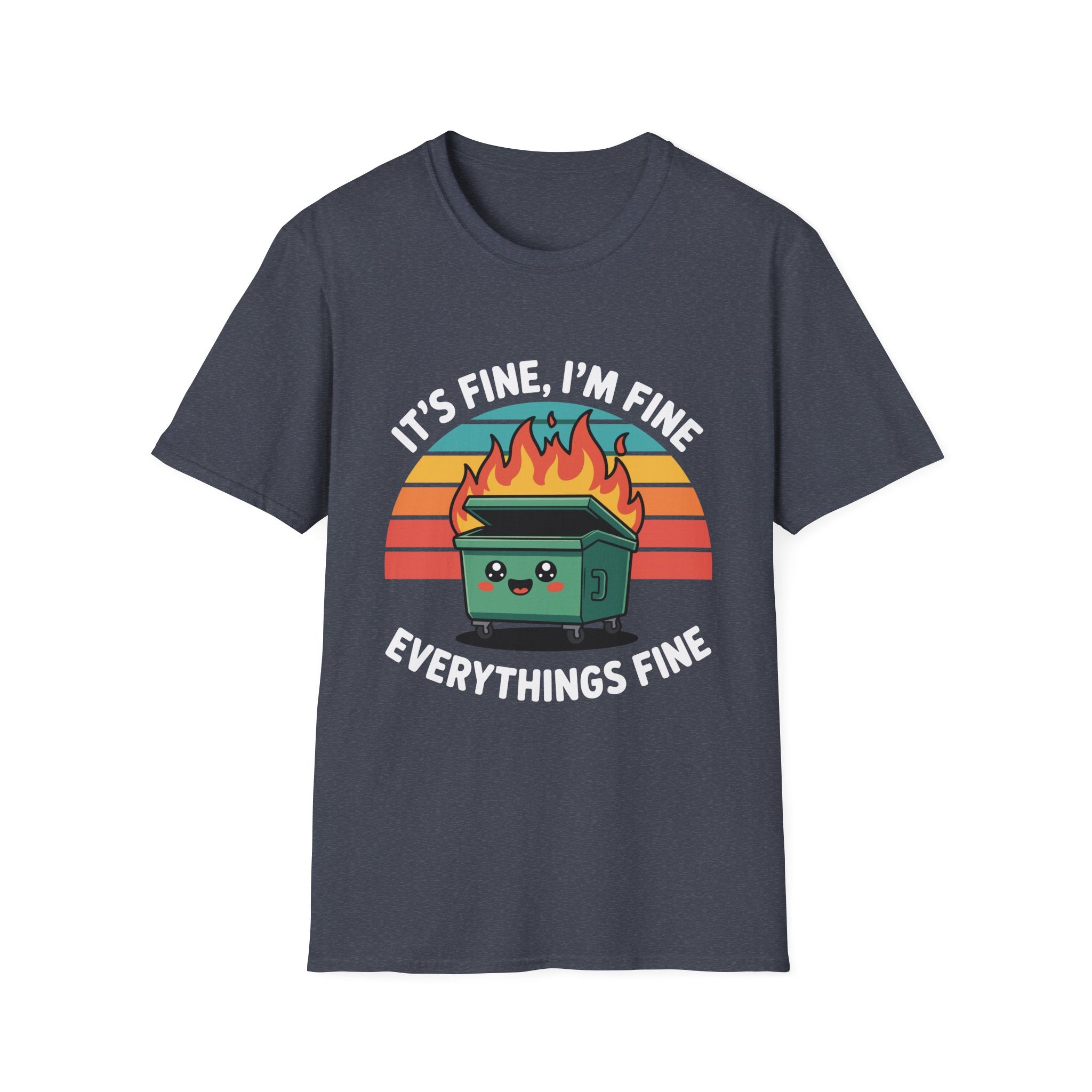Dumpster Fire T-Shirt — “It’s Fine, I’m Fine, Everything’s Fine” Retro Graphic Tee